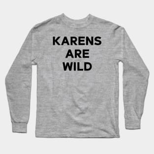 "Karens Are Wild" black vintage Long Sleeve T-Shirt